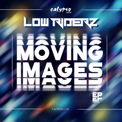 LowRIDERzMoving Images EP