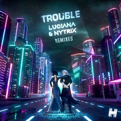 Luciana/Joel FletcherTrouble (Remixes)