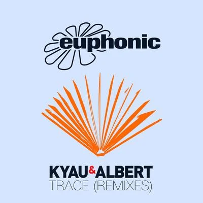 Kyau & Albert/Maywave/Sound QuelleTrace (Remixes)