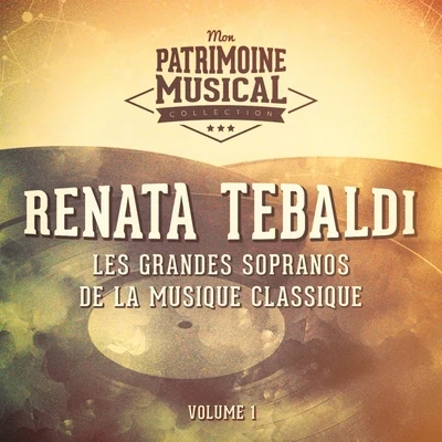 Renata Tebaldi/Orchestre National de lOpéra de Monte-Carlo/Fausto ClevaLes grandes sopranos de la musique classique : Renata Tebaldi, Vol. 1