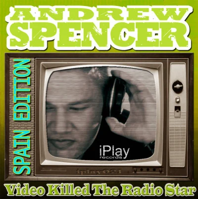 Andrew SpencerVideo Killed the Radio Star (Spain Edition)