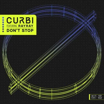 Curbi/Ganzfeld Effect/TCHAMI/Shapes/Stefano Noferini/Zeds Dead/Nervo/Sander Kleinenberg/Zwette/RedondoDon’t Stop (feat. RayRay) (Extended Mix)