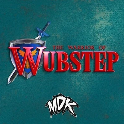 Dex Arson/MDKThe Warrior of Wubstep