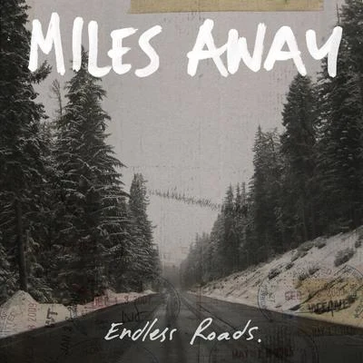 Miles AwayEndless Roads