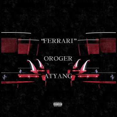 ATYANGFERRARI（Prod By.DJ Scream）- OROGERATYANG