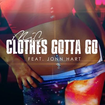 Jonn Hart/Baeza/Baby BashClothes Gotta Go