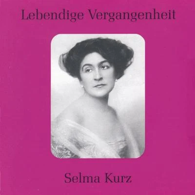 Selma KurzEnrico ToselliLebendige Vergangenheit - Selma Kurz