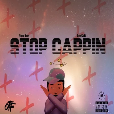 Yung Jizzel/Yung ToryStop Cappin (feat. Drefgold)