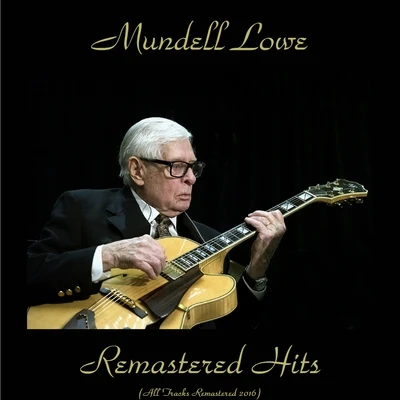 Mundell LoweRemastered Hits (All Tracks Remastered 2016)