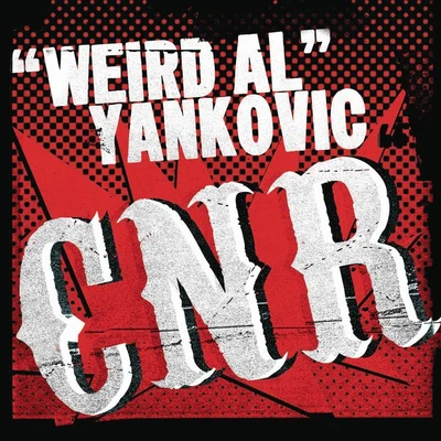 Weird Al YankovicCNR