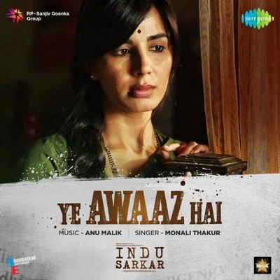 Monali ThakurYe Awaaz Hai (From "Indu Sarkar") - Single