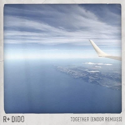 R Plus/DidoTogether (Endor Remixes)