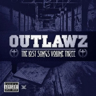 Outlawz/Guce/Snoop Dogg/Buck Haven/Nephew/Suga Free/Crook/Bavgate/Rappin 4-TayThe Lost Songs Volume Three