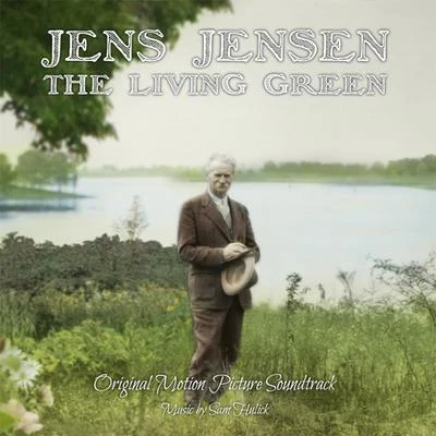 Sam Hulick/Christopher LennertzJens Jensen the Living Green (Original Motion Picture Soundtrack)