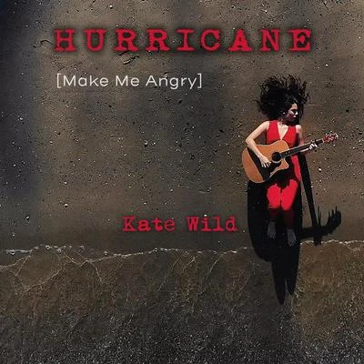 Kate Wild/Alex HobsonHurricane (Make Me Angry)