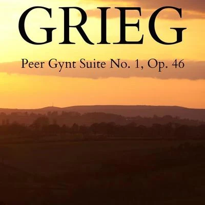 Edvard GriegGrieg - Peer Gynt Suite No.1, Op. 46