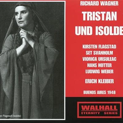 Erich KleiberWAGNER, R.: Tristan und Isolde [Opera] (Flagstad, Svanholm, Ursuleac, Hotter, Buenos Aires Teatro Colon Chorus and Orchestra, E. Kleiber) (1948)