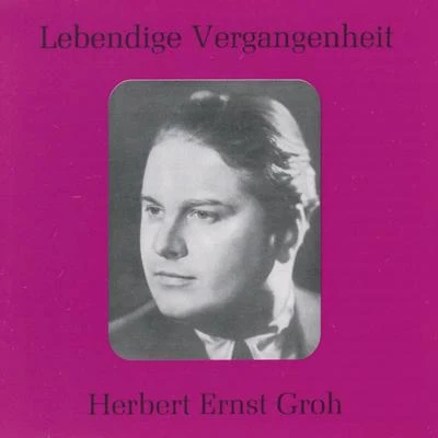 Herbert Ernst Groh/Ria Urban/Hamburger Rundfunkorchester/Friedel Blasius/Willy Hofmann/Wilhelm StephanLebendige Vergangenheit - Herbert Ernst Groh