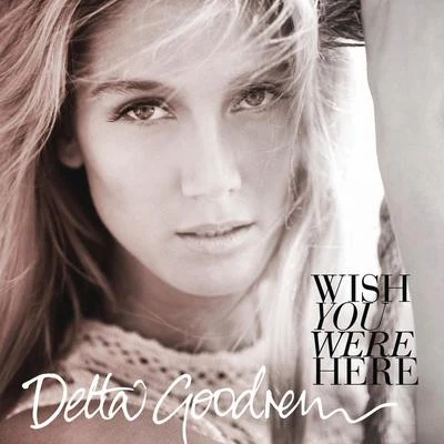 Delta GoodremWish You Were Here - EP