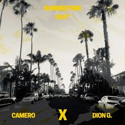 CameroSummertime Heat (feat. Dion G)