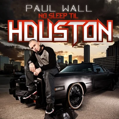 Paul WallSwishahouseNo Sleep Til Houston