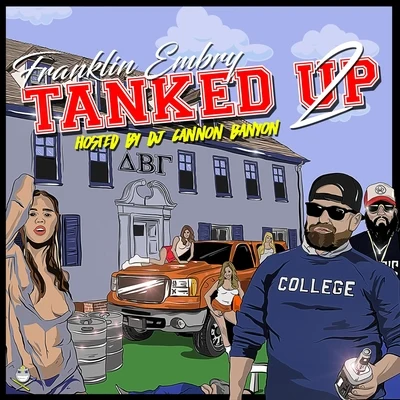 Franklin Embry/Young Gunner/DJ Cannon Banyon/Camo CollinsTanked Up, Vol. 2