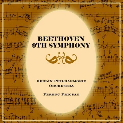 Berlin Philharmonic Orchestra/Ferenc FricsayBeethoven 9th Symphony