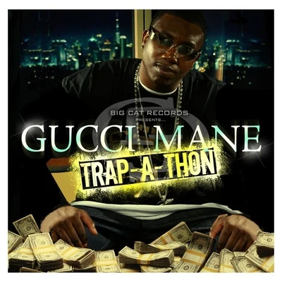 Gucci ManeTrap-A-Thon