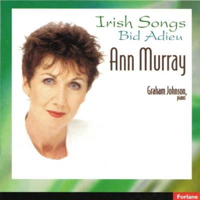 Ann MurrayGabriel FaureMalcolm MartineauIrish Songs : Bid adieu