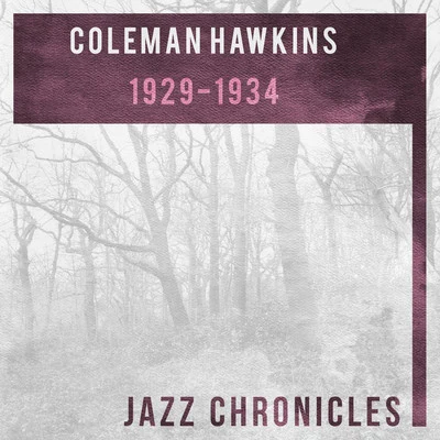 The Red Garland Trio/Coleman HawkinsColeman Hawkins: 1929-1934 (Live)