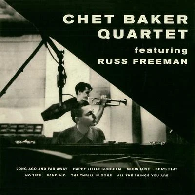 Russ Freeman/Sammy Cahn/Ira Gershwin/Oscar Hammerstein II/Jerome Kern/George Gershwin/Chet Baker/Johnny Mercer/Cole Porter/Harold ArlenChet Baker Quartet Featuring Russ Freeman (Remastered)