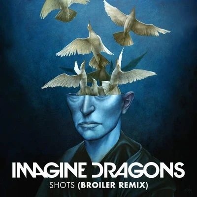 BroilerImagine DragonsShots (Broiler Remix)