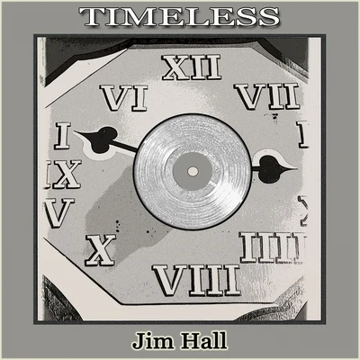 Stan Webb/Bob Prince/Jim Hall/Connie Kay/Romeo Penque/Milt Hinton/Paul DesmondTimeless