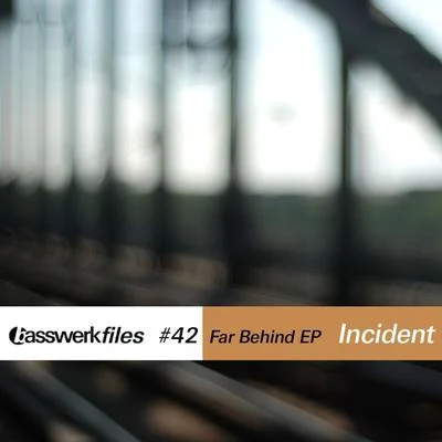 Sonic Rain/IncidentBasswerk Files #042 Far Behind EP