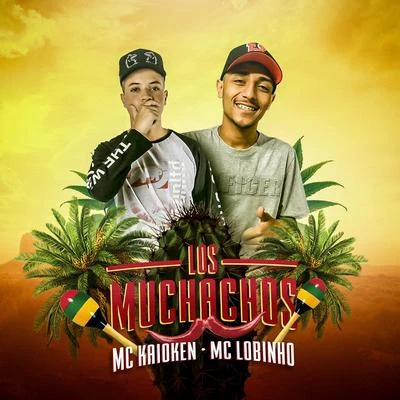 MC Kaioken/MC LevinLos muchachos