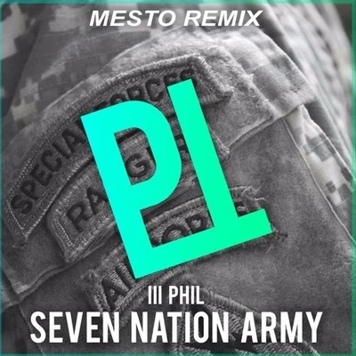 Ill PhilSeven Nation Army (Mesto Remix)