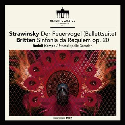 Staatskapelle Dresden/Berlin Radio Symphony Orchestra/Natalie Dessay/Erich Leinsdorf/Karl Christian Kohn/Rannveig Braga/Leo Heppe/Richard Strauss/Gerhard Stolze/Sir Georg SoltiStravinsky: The Firebird (Ballet Suite) - Britten: Sinfonia da Requiem, Op. 20