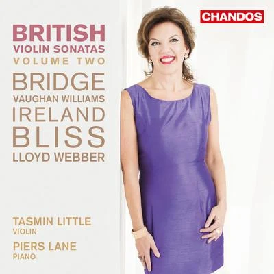 Tasmin LittleViolin Sonatas - BRIDGE, F.IRELAND, J.BLISS, A.VAUGHAN WILLIAMS, R.LLOYD WEBBER, W. (British Violin Sonatas, Vol. 2) (Little, Lane)