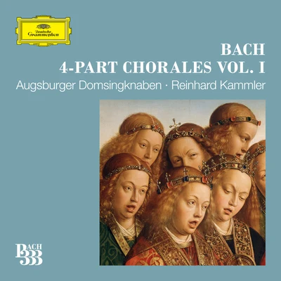 Augsburger DomsingknabenReinhard KammlerBach 333: 4-Part Chorales (Vol. 1)