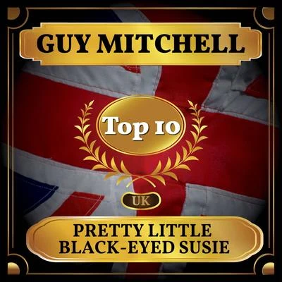 Guy MitchellPretty Little Black-Eyed Susie (UK Chart Top 40 - No. 2)