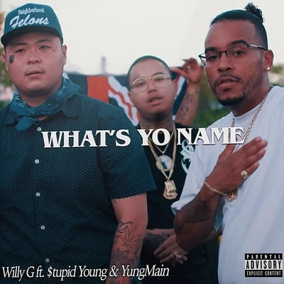 $tupid Young/Celly Ru/Compton AVWhat&#x27;s Yo Name (feat. $tupid Young & YungMain)