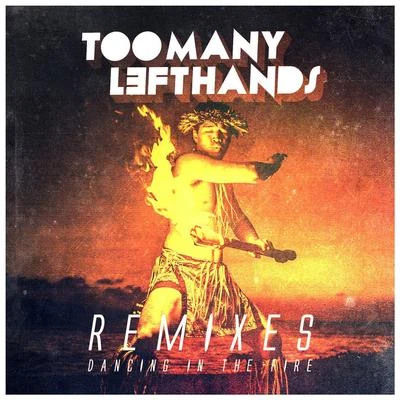 ToomanylefthandsClara SofieDancing In The Fire (Remixes)