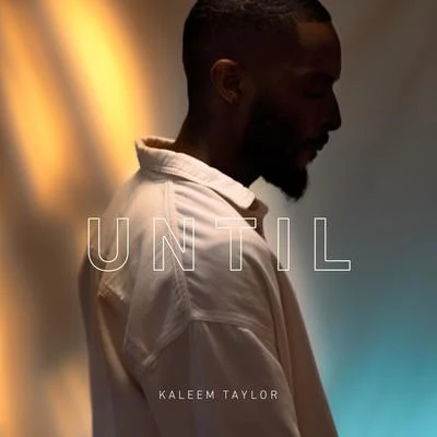 Kaleem TaylorUntil