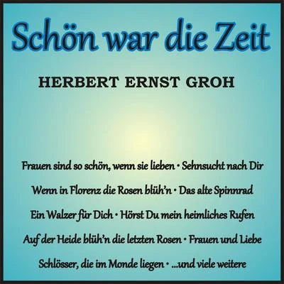 Herbert Ernst Groh/Ria Urban/Hamburger Rundfunkorchester/Friedel Blasius/Willy Hofmann/Wilhelm StephanSchön war die Zeit