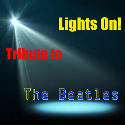 Tony格萊美匯Taisheng MusicHARDSTYLE FAMILYLights On! Tribute to The Beatles