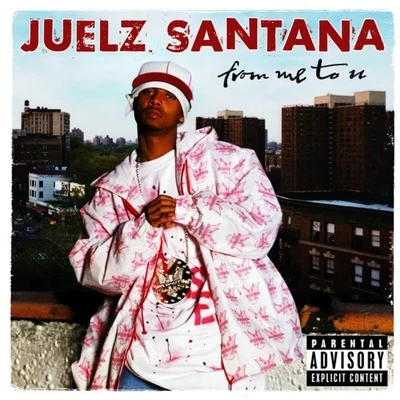 Juelz SantanaCamronToyaFreekey ZeekeyFrom Me To U