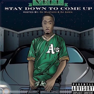 VellStay Down To Come Up (Hosted By DJ Mustard & DJ Amen)