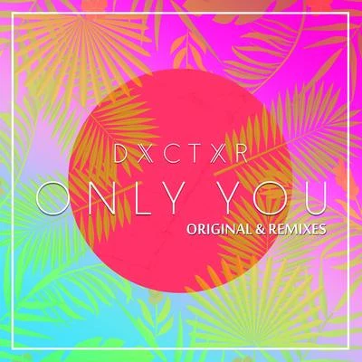 DoktorOnly You [Remixes]