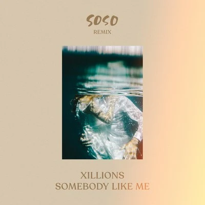 XillionsSomebody Like Me (SOSO Remix)