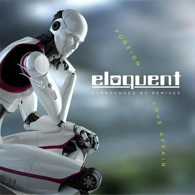 EloquentSurrounded by Remixes: Foreign Love Affair